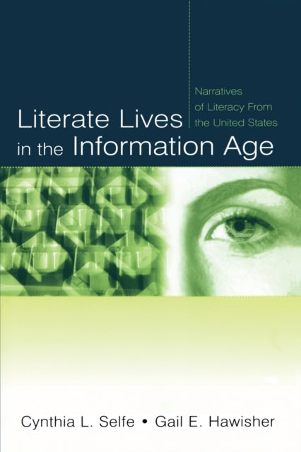 Book cover of: Literate Lives in the Information Age. By: Cynthia L. Selfe
