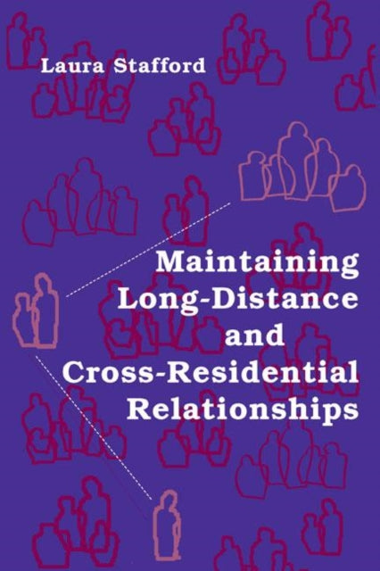 Book cover of: Maintaining Long-Distance and Cross-Residential Relationships. By: Laura Stafford
