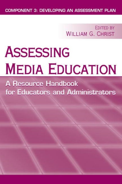 Book cover of: Assessing Media Education. By: William G. Christ
