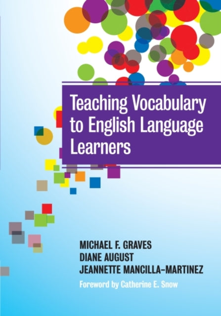 Book cover of: Teaching Vocabulary to English Language Learners. By: Michael F. Graves
