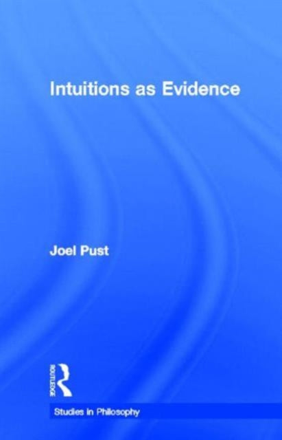 Book cover of: Intuitions as Evidence. By: Joel Pust