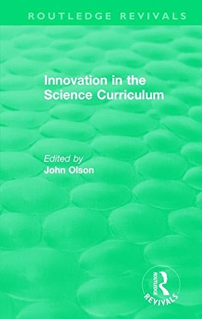 Book cover of: Innovation in the Science Curriculum. By: Olson, John