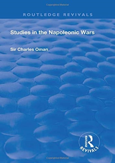 Book cover of: Revival: Studies in the Napoleonic Wars (1929). By: Charles Oman