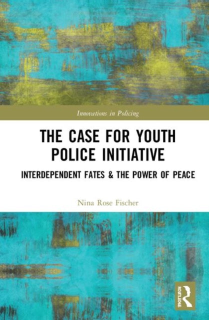 Book cover of: Case for Youth Police Initiative. By: Nina Rose Fischer