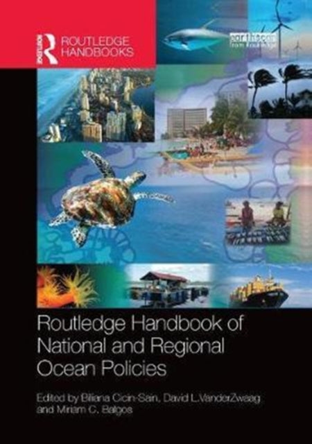 Book cover of: Routledge Handbook of National and Regional Ocean Policies. By: Biliana Cicin-Sain