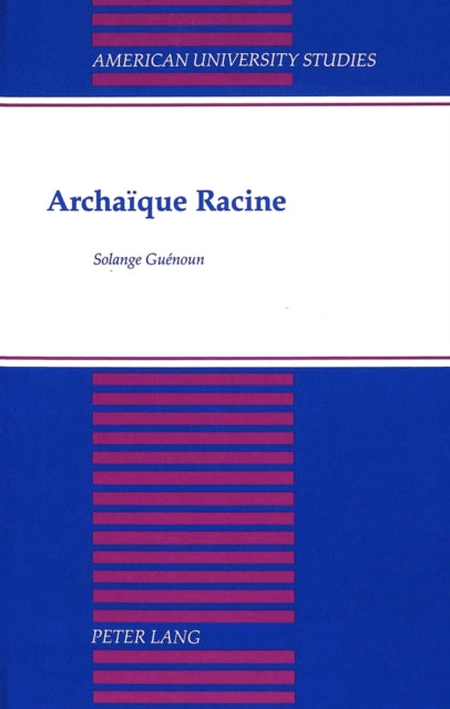 Book cover of: Archaique Racine. By: Solange Guenoun