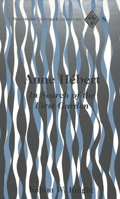 Book cover of: Anne Hebert. By: Kelton W. Knight