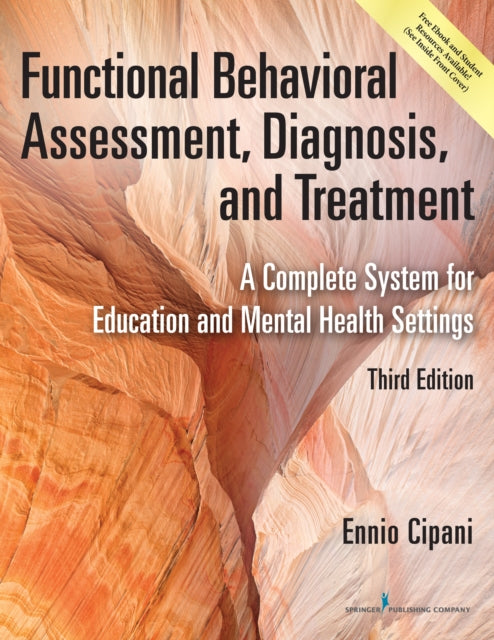 Book cover of: Functional Behavioral Assessment, Diagnosis, and Treatment. By: Ennio Cipani PhD