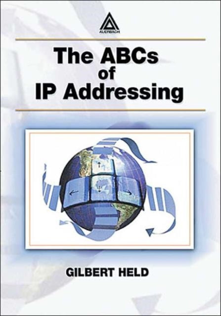 Book cover of: ABCs of IP Addressing. By: Gilbert Held
