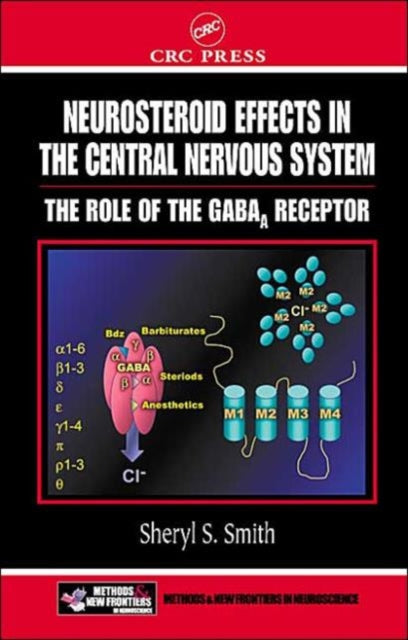 Book cover of: Neurosteroid Effects in the Central Nervous System. By: Sheryl S. Smith