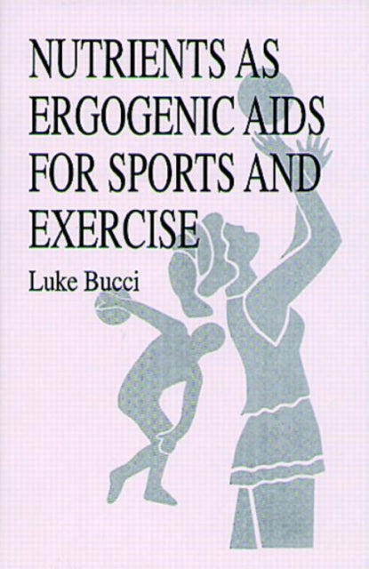 Book cover of: Nutrients as Ergogenic Aids for Sports and Exercise