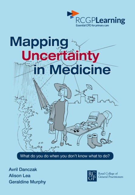 Book cover of: Mapping Uncertainty in Medicine. By: Avril Danczak