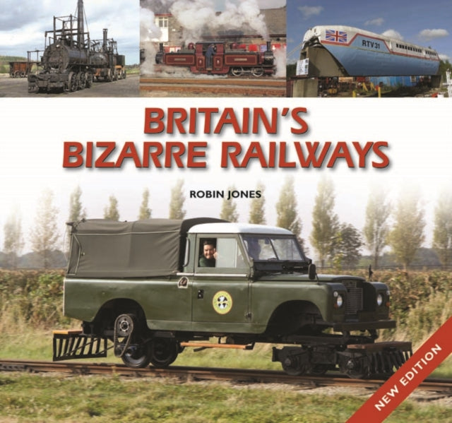 Book cover of: Britain's Bizarre Railways. By: Robin Jones