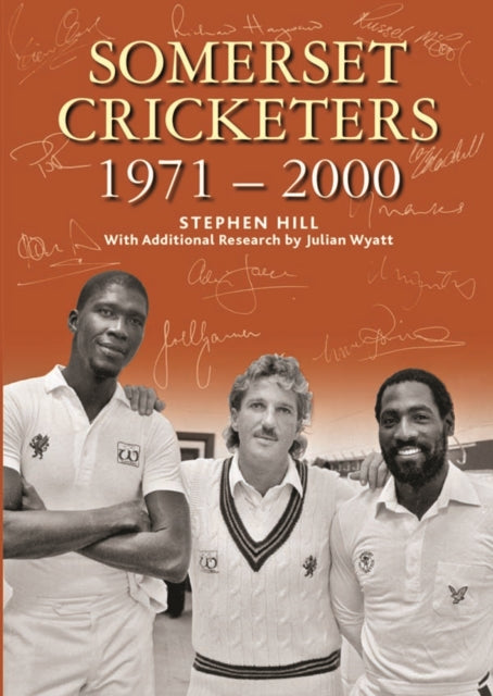 Book cover of: SOMERSET CRICKETERS 1971-2000. By: Stephen Hill