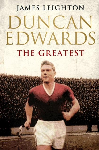 Book cover of: Duncan Edwards: The Greatest