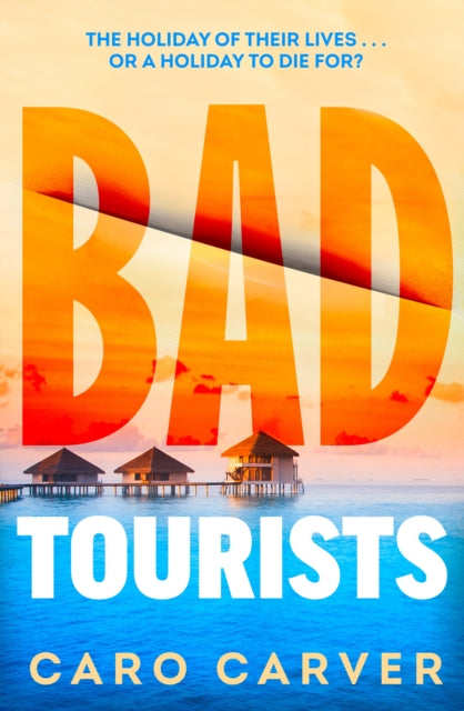 Book cover of: Bad Tourists. By: Caro Carver