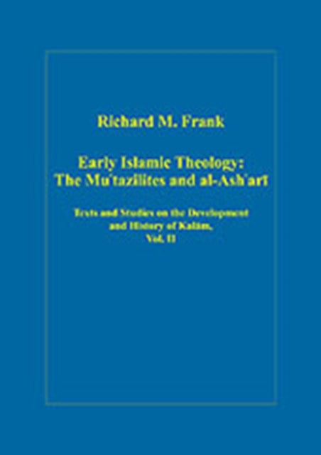 Book cover of: Early Islamic Theology: The Mu`tazilites and al-Ash`ari. By: Richard M. Frank