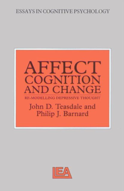 Book cover of: Affect, Cognition and Change. By: John Teasdale
