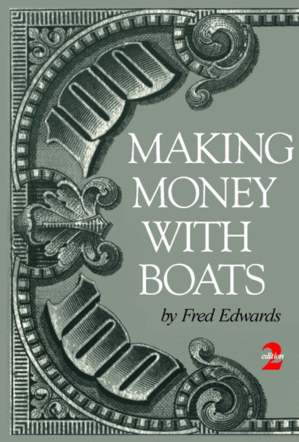Book cover of: Making Money with Boats, 2nd Edition. By: Fred Edwards