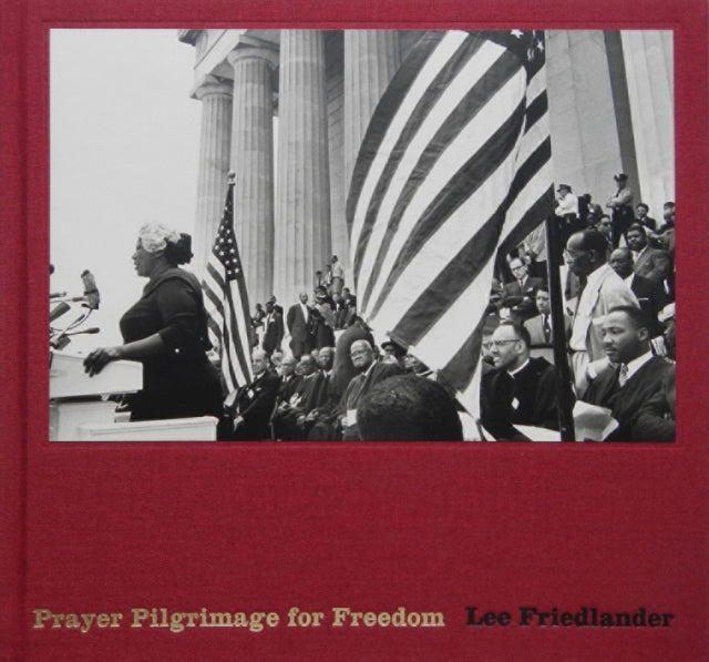 Book cover of: Lee Friedlander: Prayer Pilgrimage for Freedom. By: Lee Friedlander
