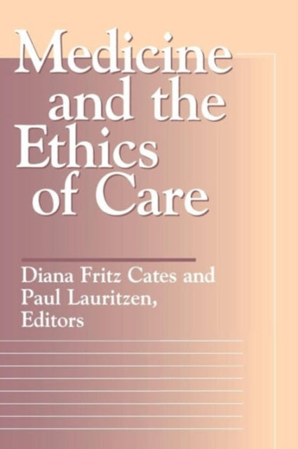 Book cover of: Medicine and the Ethics of Care