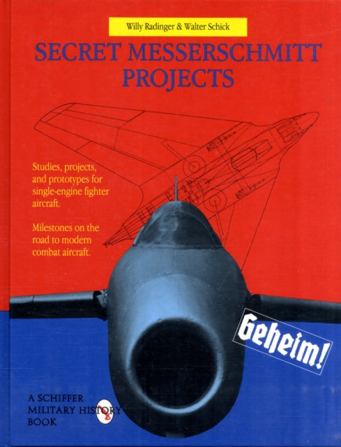 Book cover of: Secret Messerschmitt Projects