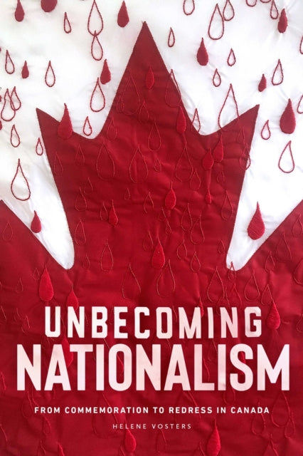 Book cover of: Unbecoming Nationalism. By: Helene Vosters