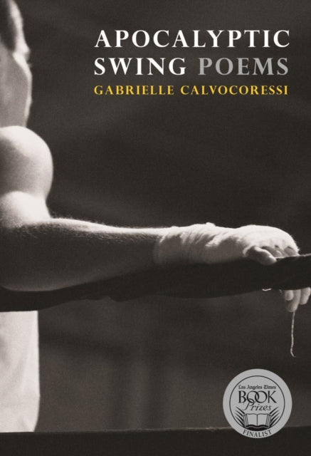 Book cover of: Apocalyptic Swing. By: Gabrielle Calvocoressi