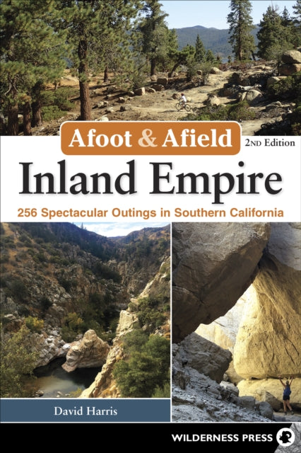 Book cover of: Afoot & Afield: Inland Empire. By: David Harris