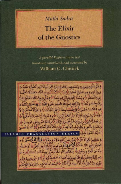 Book cover of: Elixir of the Gnostics. By: Mulla Sadra