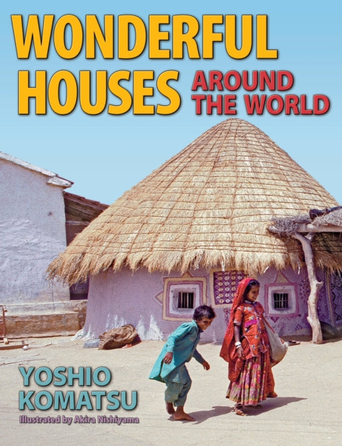 Book cover of: Wonderful Houses Around the World. By: Naoko Amemiya