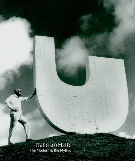 Book cover of: Francisco Matto: The Modern and The Mythic. By: Francisco Matto