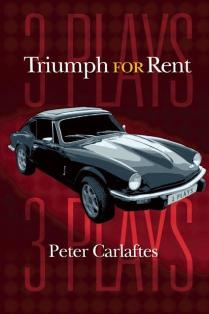 Book cover of: Triumph for Rent: Three Plays. By: Peter Carlaftes