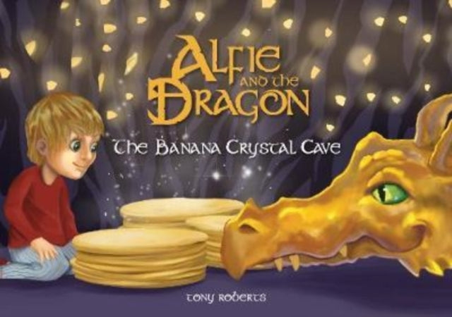 Book cover of: Alfie and the Dragon - The Banana Crystal Cave