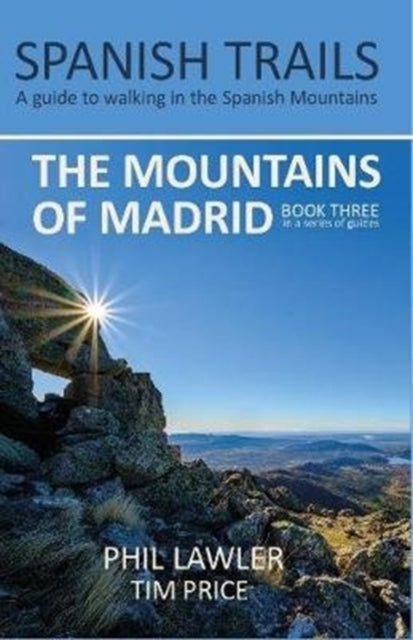 Book cover of: Spanish Trails - A Guide to Walking the Spanish Mountains - The Mountains of Madrid. By: Phil Lawler