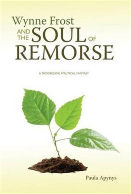 Book cover of: Wynne Frost and the Soul of Remorse. By: Paula Apynys