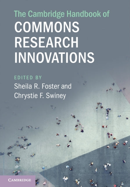 Book cover of: Cambridge Handbook of Commons Research Innovations. By: Sheila R. Foster