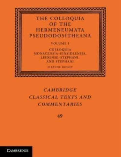 Book cover of: Colloquia of the Hermeneumata Pseudodositheana: Volume 1, Colloquia Monacensia-Einsidlensia, Leidense-Stephani, and Stephani