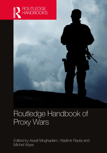 Book cover of: Routledge Handbook of Proxy Wars. By: Assaf Moghadam