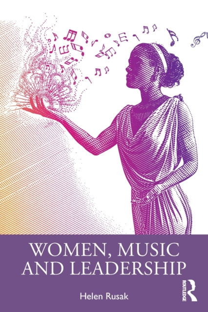 Book cover of: Women, Music and Leadership. By: Helen Rusak