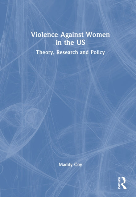 Book cover of: Violence Against Women in the US. By: Maddy Coy