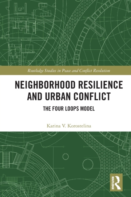 Book cover of: Neighborhood Resilience and Urban Conflict. By: K. V. Korostelina