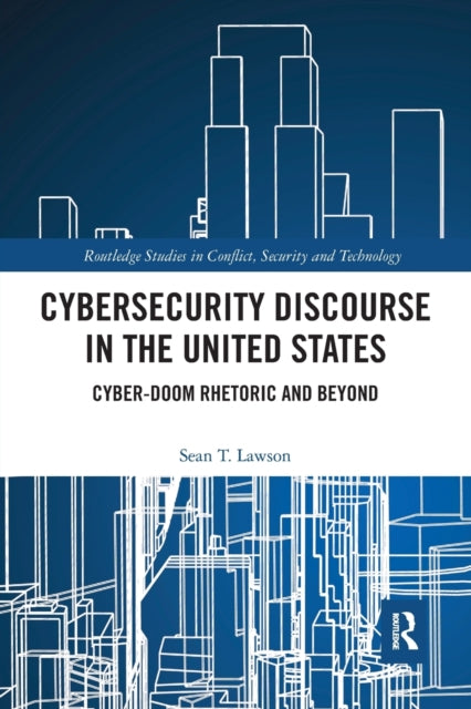 Book cover of: Cybersecurity Discourse in the United States. By: Sean T. Lawson