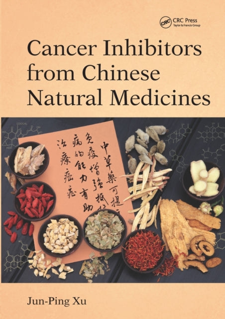 Book cover of: Cancer Inhibitors from Chinese Natural Medicines. By: Jun-Ping Xu