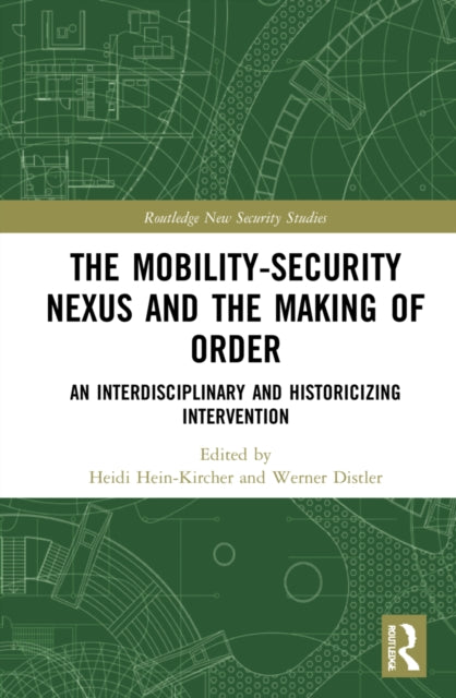 Book cover of: Mobility-Security Nexus and the Making of Order. By: Werner Distler