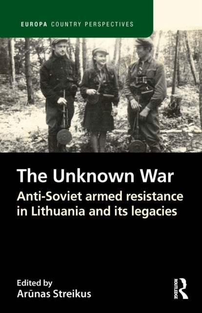 Book cover of: Unknown War. By: Arūnas Streikus