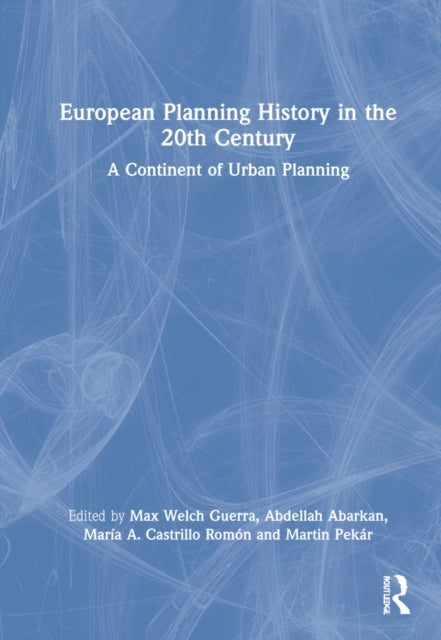 Book cover of: European Planning History in the 20th Century. By: Max Welch Guerra