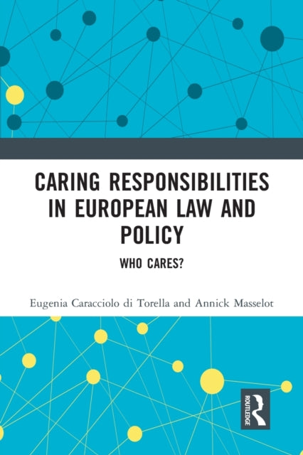 Book cover of: Caring Responsibilities in European Law and Policy. By: Eugenia Caracciolo di Torella
