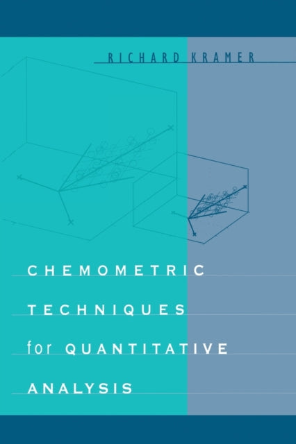 Book cover of: Chemometric Techniques for Quantitative Analysis. By: Richard Kramer