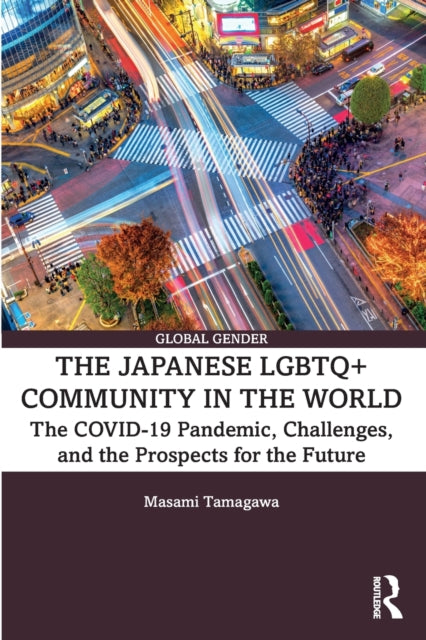 Book cover of: Japanese LGBTQ+ Community in the World. By: Masami Tamagawa